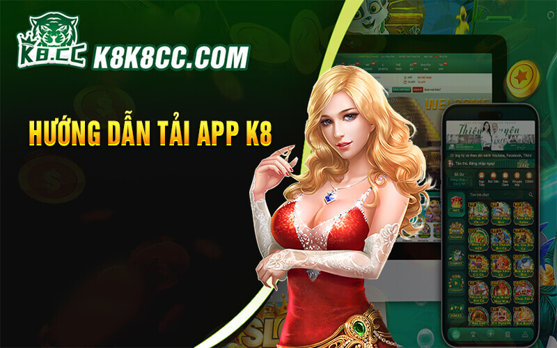 Hướng Dẫn Tải App K8CC